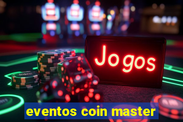 eventos coin master